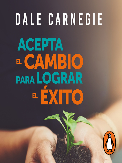 Title details for Acepta el cambio para lograr el éxito by Dale Carnegie - Available